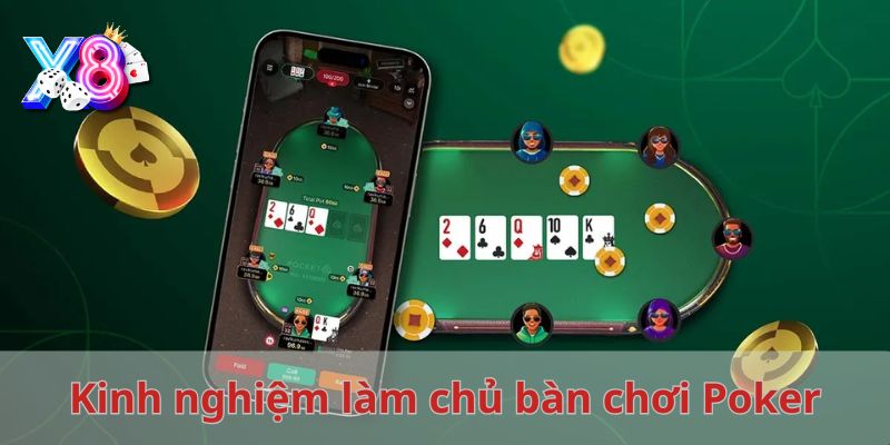 Kinh nghiệm làm chủ bàn chơi Poker từ cao thủ game bài