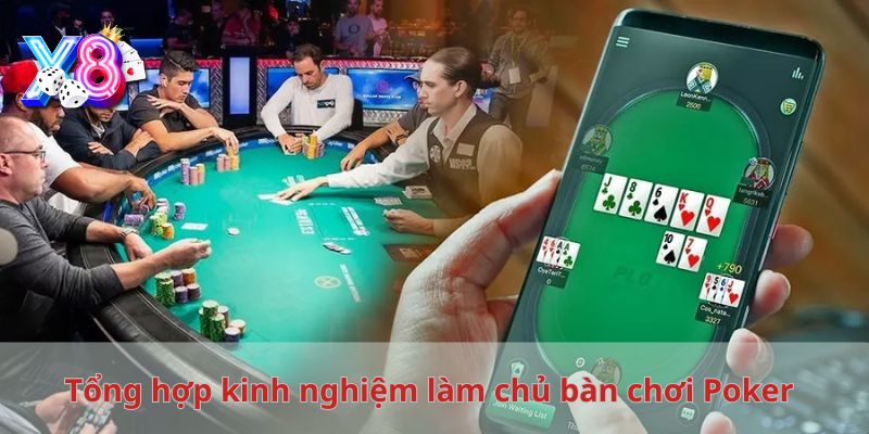 Top những kinh nghiệm đánh Poker làm chủ bàn chơi